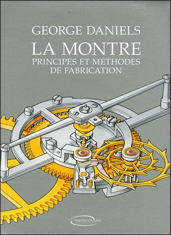 La montre principes et methodes de fabrication