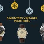 Top 5 montre vintage noel